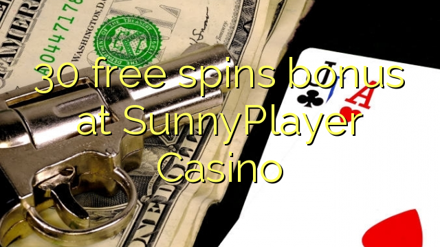 30 free spins bonus at SunnyPlayer Casino