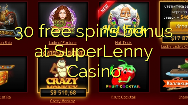 30 free spins bonus at SuperLenny Casino