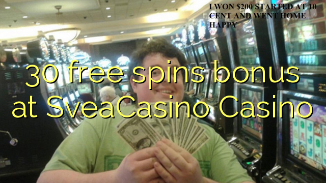 30 free spins bonus at SveaCasino 