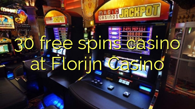 30 bébas spins kasino di Florijn Kasino