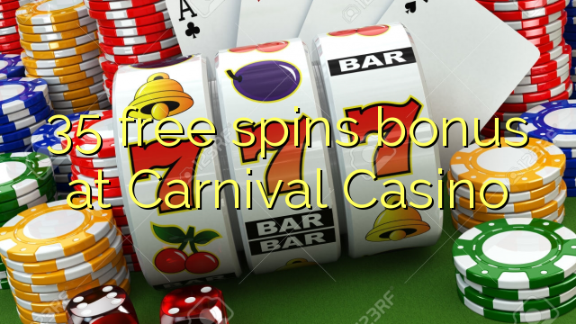 35 free spins bonus at Carnival Casino