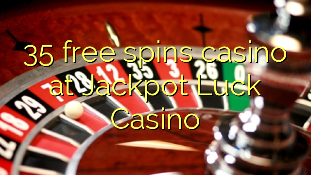 35 free spins casino at Jackpot Luck Casino