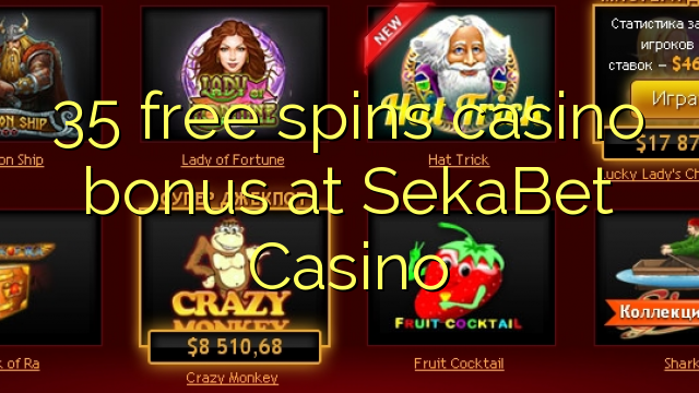 35 gratis spins casino bonus bij SekaBet Casino