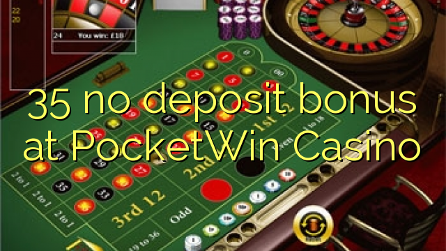 35 no deposit bonus at PocketWin Casino