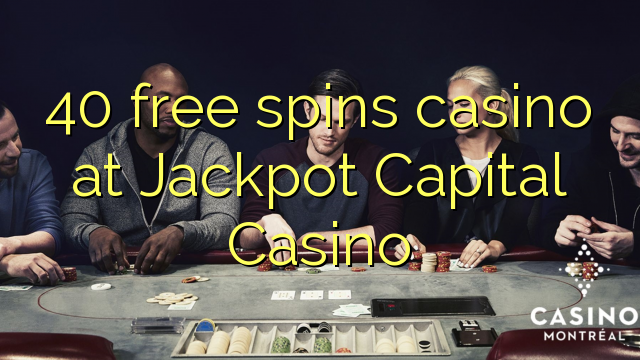 40 gratis spinn casino på Jackpot Capital Casino