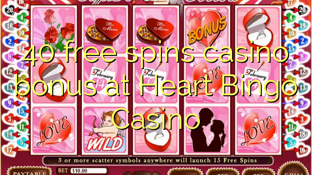 40 free spins casino bonus at Heart Bingo Casino