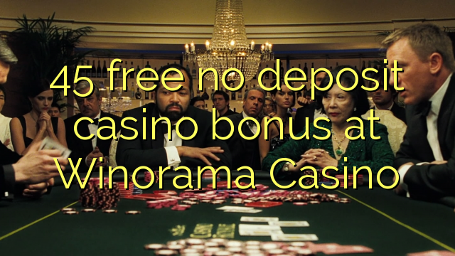 Ang 45 libre nga walay deposit casino bonus sa Winorama Casino