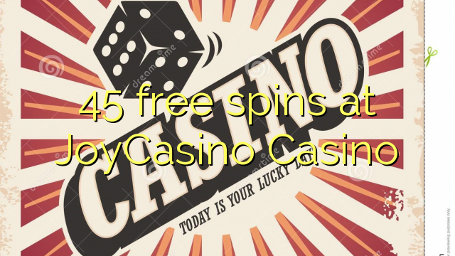 45 free spins at JoyCasino 