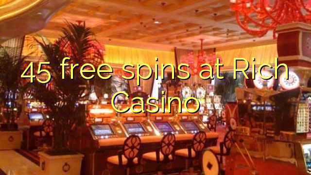 45 free spins at Rich Casino