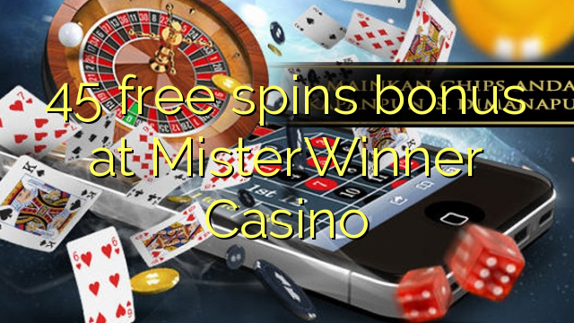 45 free spins bonus sa MisterWinner Casino