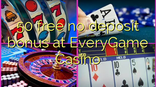 50 free no deposit bonus at EveryGame Casino