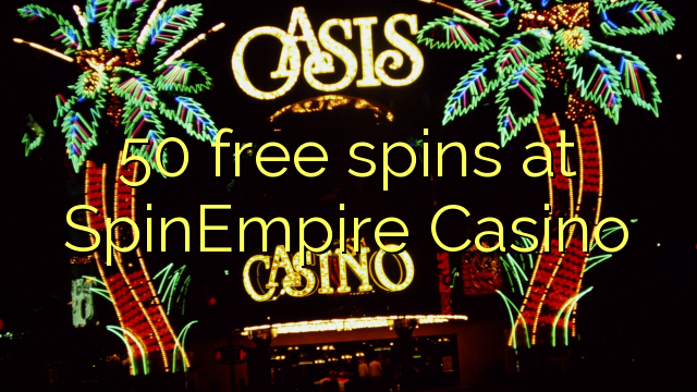 50 Freispiele bei SpinEmpire Casino