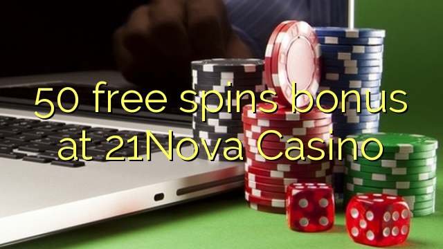 50 free spins bonus fil 21Nova Casino