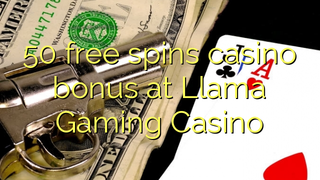 50 free spins casino bonus at Llama Gaming Casino