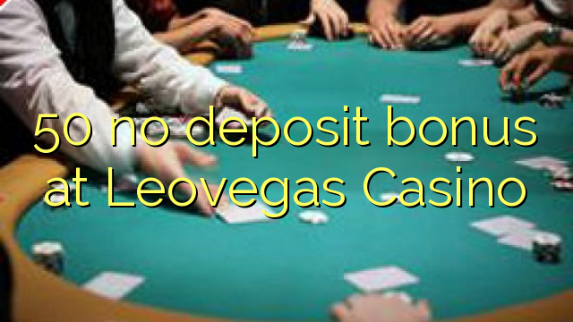 50 no deposit bonus at Leovegas Casino