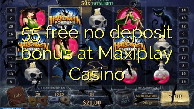 55 bure hakuna ziada ya amana katika Maxiplay Casino
