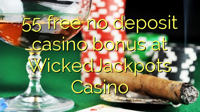 55 gratis, ingen innskuddsbonusbonus på WickedJackpots Casino