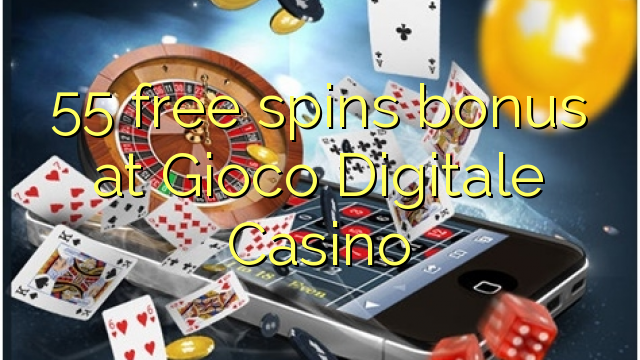 55 gratis spinn bonus på Gioco Digital Casino