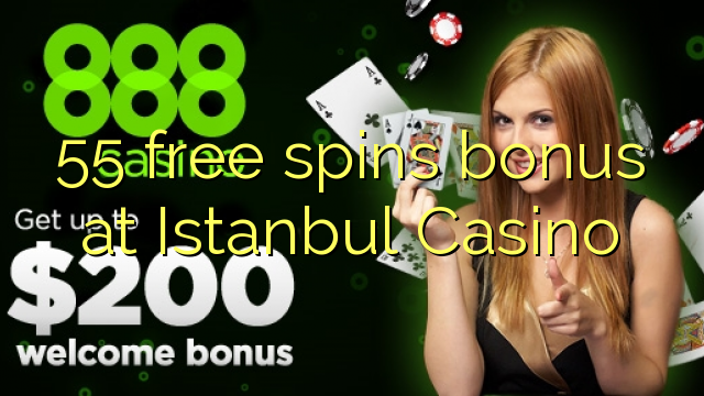 55 free spins bonus at Istanbul Casino