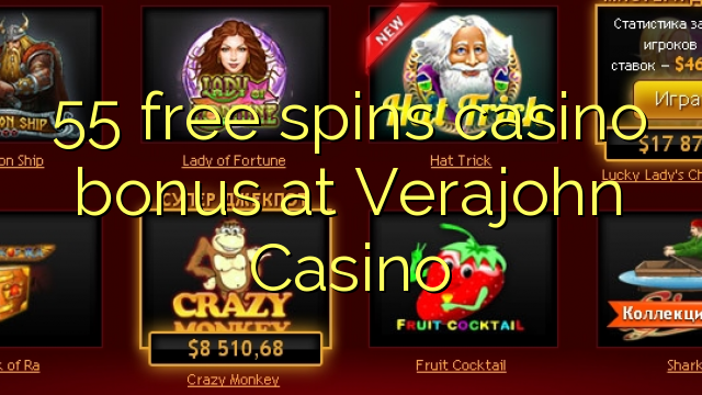 55 free spins casino bonus at Verajohn Casino
