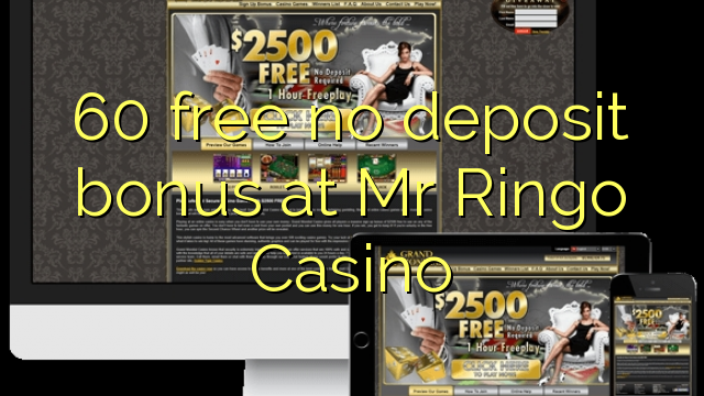 60 free no deposit bonus at Mr Ringo Casino