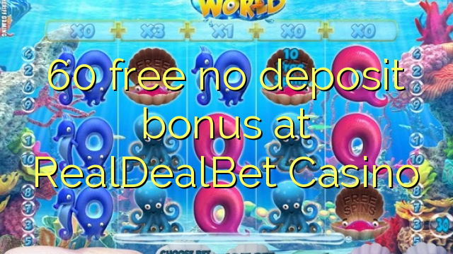 60 gratis no deposit bonus bij RealDealBet Casino