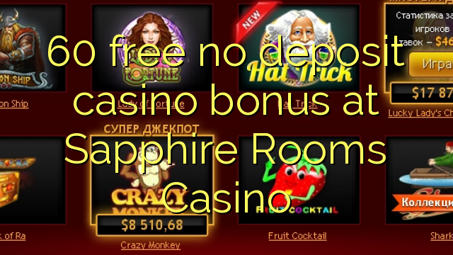 60 free no deposit casino bonus at Sapphire Rooms Casino