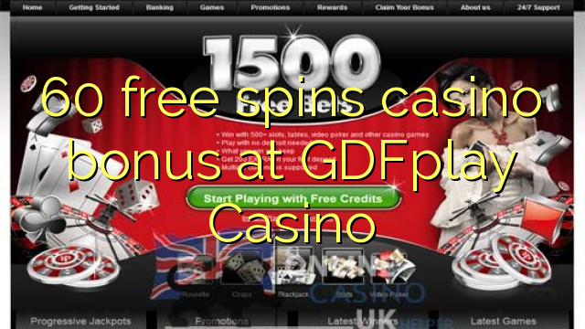 60 free spins casino bonus at GDFplay Casino