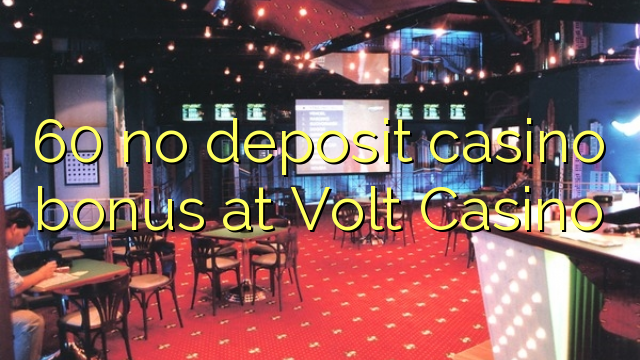 60 bez depozitnog casino bonusa u Volt Casino