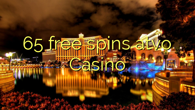 65 free spins atvo Casino