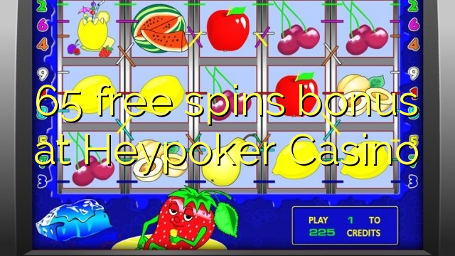 65 free spins bonus at Heypoker Casino