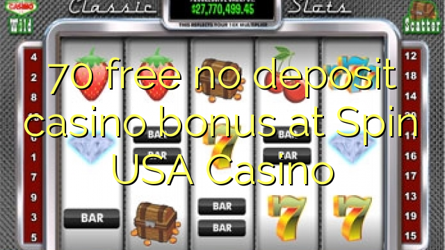 70 უფასო no deposit casino bonus at Spin USA Casino