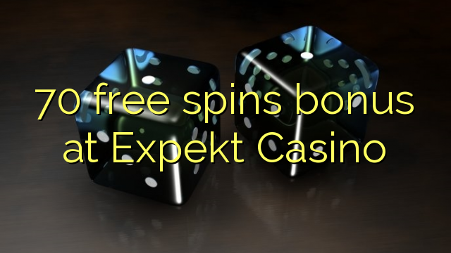 70 free spins bonus at Expekt Casino