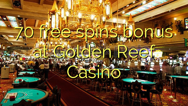 70 free spins bonus at Golden Reef Casino