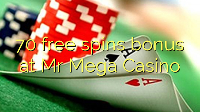 70 free spins bonus at Mr Mega Casino