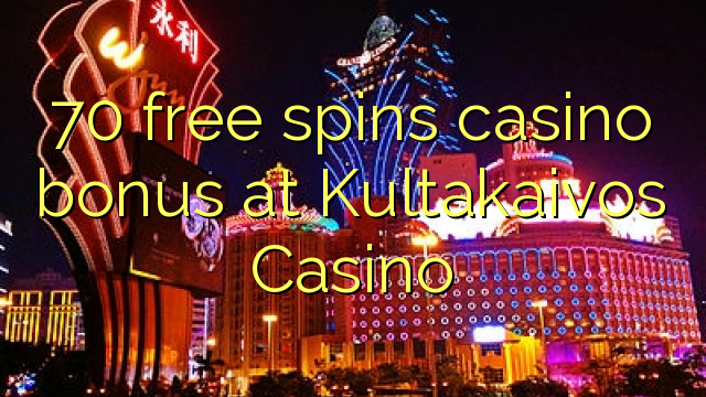 70 free spins casino bonus at Kultakaivos Casino 70 free spins casino bonus at Kultakaivos Casino