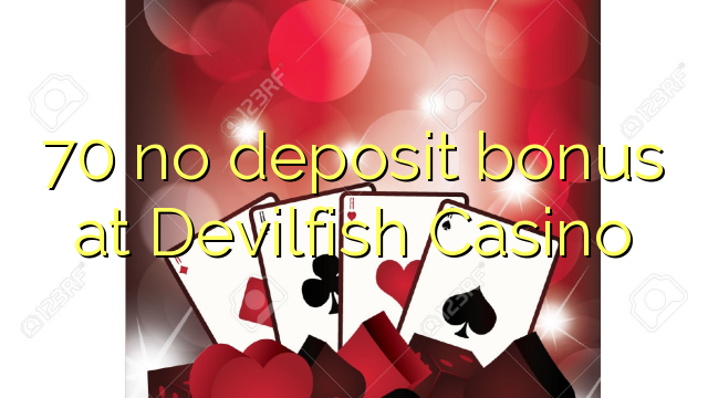 Devilfish ကာစီနိုမှာ 70 မျှသိုက်ဆုကြေးငွေ