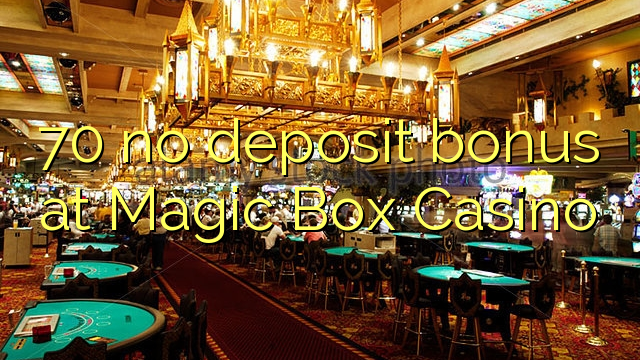 70 ndi bonasi ya deposit ku Magic Box Casino