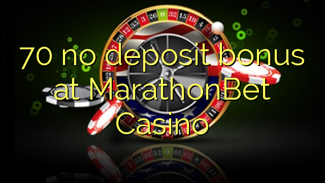 70 no deposit bonus bij MarathonBet Casino