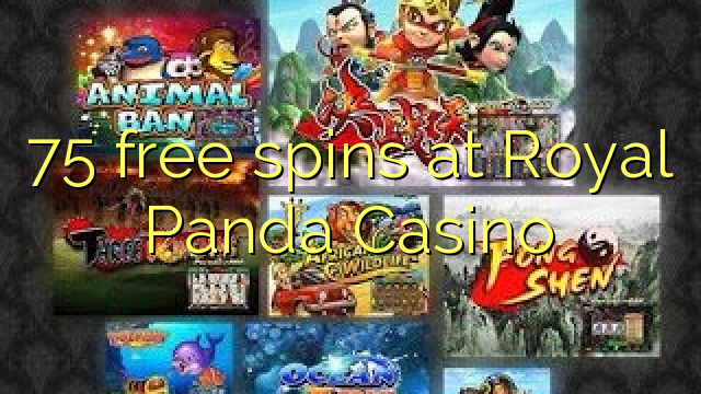 75 free spins at Royal Panda Casino