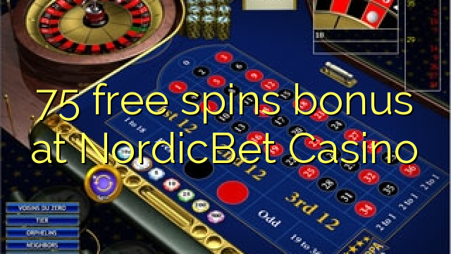 75 b'xejn spins bonus fuq NordicBet Casino