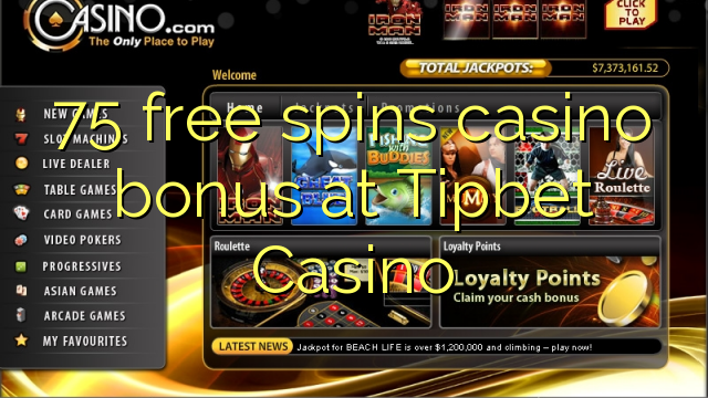 75 free spins casino bonus at Tipbet Casino