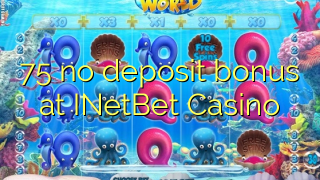 75 no deposit bonus at INetBet Casino 75 no deposit bonus at INetBet Casino