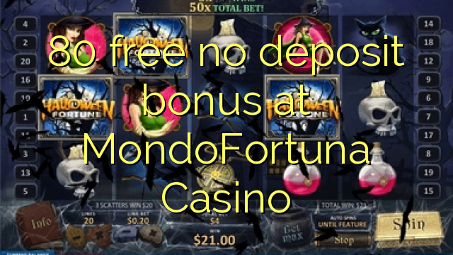 80 δωρεάν δεν μπόνους κατάθεσης στο καζίνο MondoFortuna