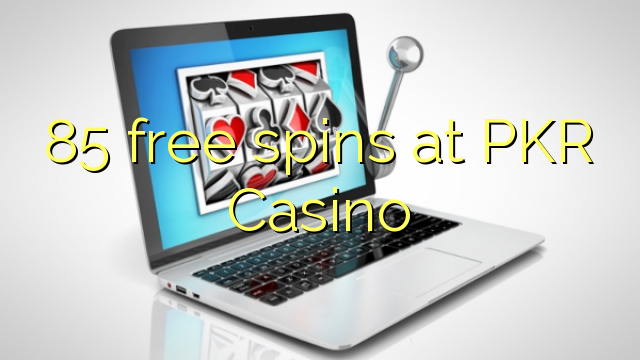 85 free spins at PKR Casino