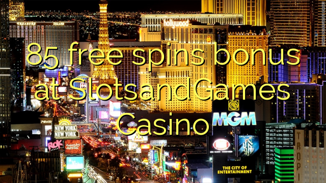 85 free spins bonus sa SlotsandGames Casino
