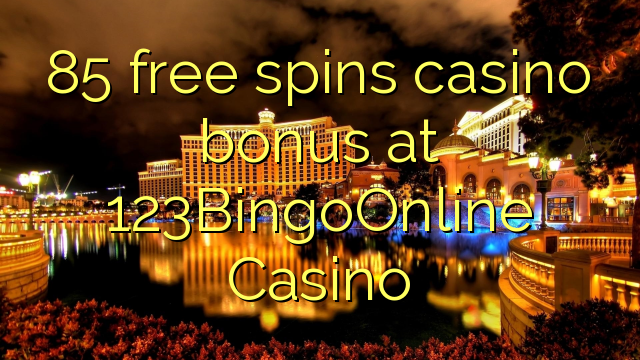 85 free spins casino bonus at 123BingoOnline Casino