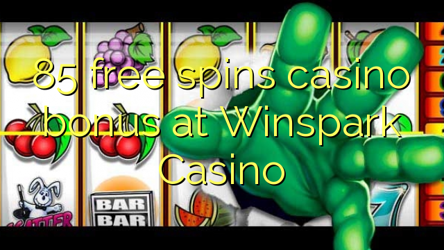 85 free spins casino bonus at Winspark Casino