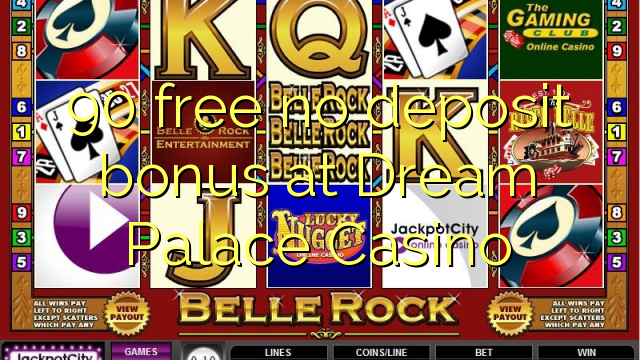 Ang 90 libre nga walay deposit bonus sa Dream Palace Casino