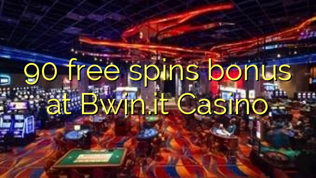90 free spins bonus at Bwin.it Casino 90 free spins bonus at Bwin.it Casino